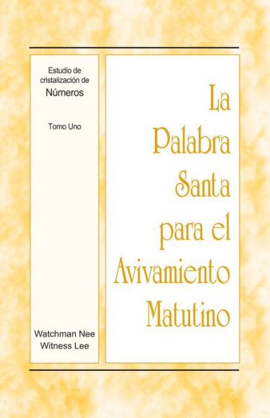 La Palabra Santa para el Avivamiento Matutino - Estudio de cristalizacion de Numeros, Tomo 1