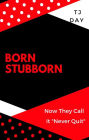 Born Stubborn