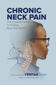 Title: Chronic Neck Pain: The Essential Guide to Finding Neck Pain Relief, Author: Veritas Health