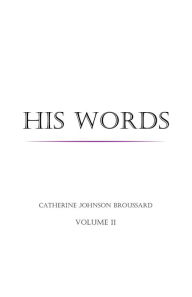 Title: HIS WORDS, Author: Catherine Johnson Broussard