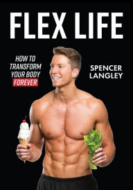 Title: Flex Life, Author: Spencer Langley
