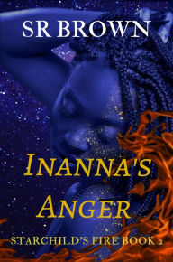 Title: Inanna's Anger, Author: SR Brown