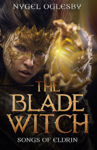 Title: The Blade Witch, Author: Nygel Oglesby