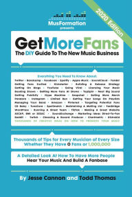 Title: Get More Fans: The DIY Guide To The New Music Business (2017 Edition), Author: Todd Thomas