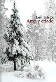 Title: Amo y criado, Author: Leo Tolstoy