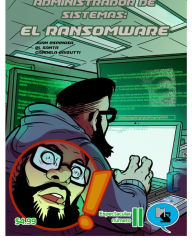 Title: Aventuras de un Administrador de Sistemas - El Ransomware, Author: Candela Grizutti