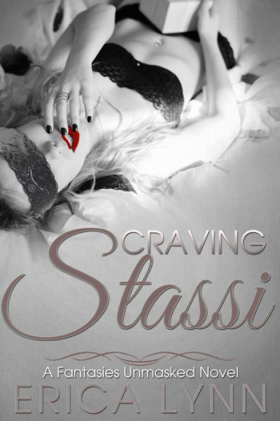 Craving Stassi (Fantasies Unmasked, #2)