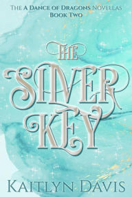 Title: The Silver Key, Author: Kaitlyn Davis
