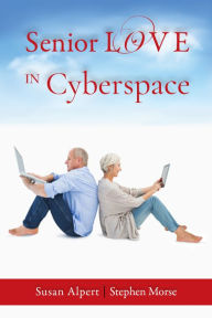 Title: Senior Love in Cyberspace, Author: Susan Alpert