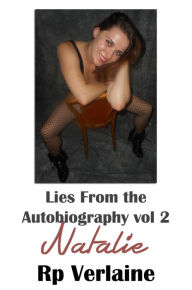 Title: Lies From The Autobiography vol 2 Natalie, Author: Rp Verlaine