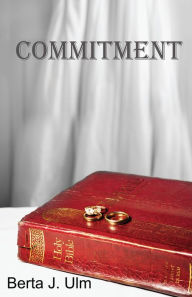 Title: Commitment, Author: Berta J Ulm