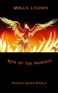 Title: Rise of the Phoenix, Author: Molly Lyions