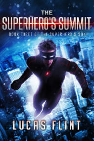 Title: The Superhero's Summit, Author: Lucas Flint