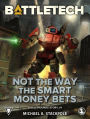 BattleTech: Not the Way the Smart Money Bets: Kell Hounds Ascendant 1