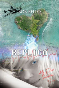 Title: Replica, Author: Bob Bello