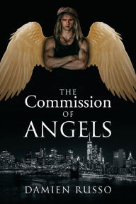 Title: The Commission of Angels, Author: Damien Russo