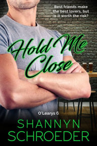 Title: Hold Me Close, Author: Shannyn Schroeder