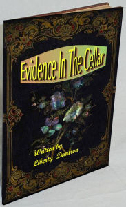 Title: Evidence In The Cellar, Author: Liberty Dendron