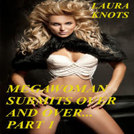 Title: MegaWoman Submits Over And Over... Part 1, Author: Laura Knot