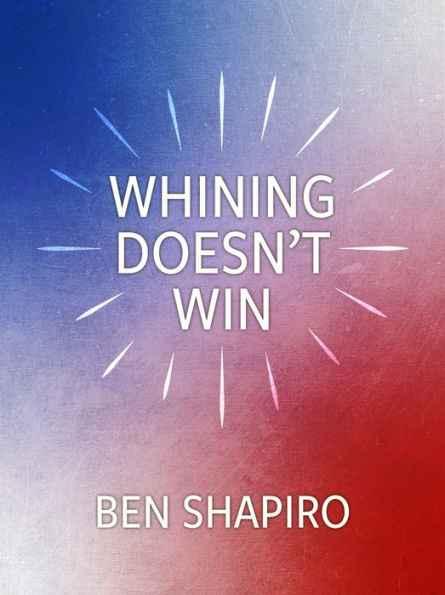 Whining Doesn't Win