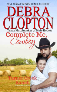 Title: COMPLETE ME, COWBOY: Enhanced Edition, Author: Debra Clopton
