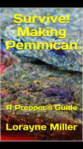 Title: Survive! Making Pemmican, Author: Lorayne Miller