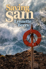 Title: Saving Sam, Author: Lynnette Beers