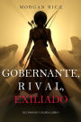Gobernante, Rival, Exiliado (De Coronas Y GloriaLibro 7)