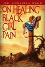 On Healing Black Girl Pain