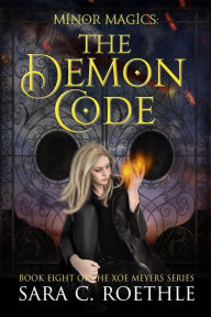 Title: Minor Magics: The Demon Code, Author: Sara C. Roethle