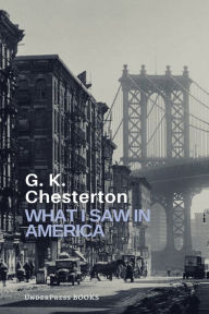 Title: What I Saw in America, Author: G. K. Chesterton