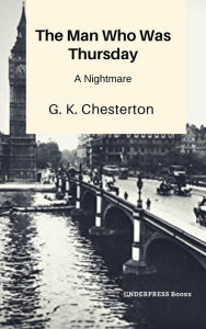 Title: The Man Who Was Thursday, Author: G. K. Chesterton