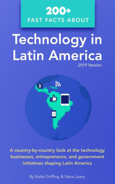 200+ Fast Facts about Technology in Latin America