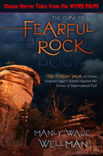 THE CURSE OF FEARFUL ROCK: The Classic Battles of Union Sergeant Jaeger Against the Forces of Darkness