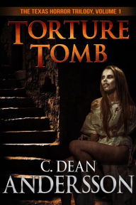 Title: Torture Tomb, Author: C. Dean Andersson