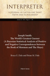 Title: Joseph Smith: The Worlds Greatest Guesser, Author: Bruce E. Dale