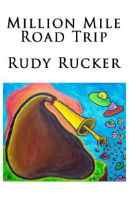 Title: Million Mile Road Trip, Author: Rudy Rucker