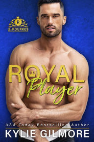 Royal Player: The Rourkes, Book 5