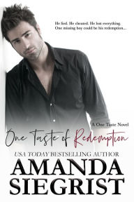 Title: One Taste of Redemption, Author: Amanda Siegrist