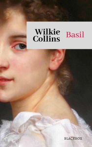 Title: Basil, Author: Wilkie Collins