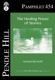 Title: The Healing Power of Stories, Author: Michael Bischoff