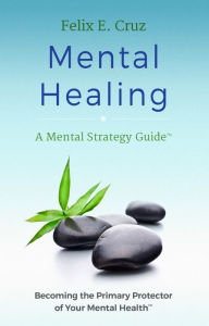 Title: Mental Healing, Author: Felix Cruz