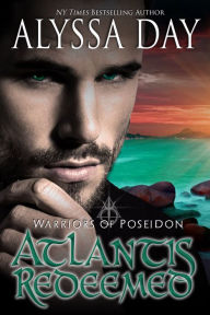 Title: Atlantis Redeemed: Warriors of Poseidon, Author: Alyssa Day