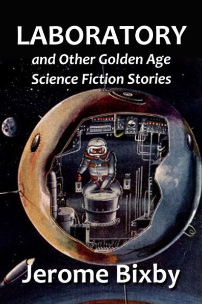 Laboratory and Other Golden Age Science Fiction Stories