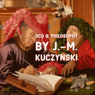 Title: OCD & Philosophy, Author: John-Michael Kuczynski