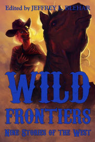 Title: Wild Frontiers, Author: Jeffrey L. Blehar