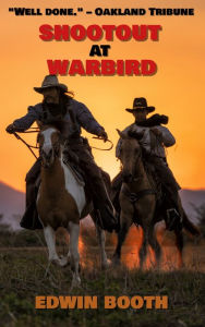 Title: Shootout at Warbird: The Western Classic, Author: Edwin Booth