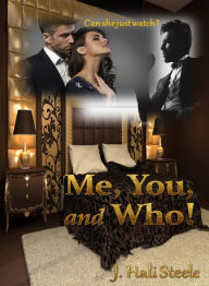 Title: Me, You, and Who!, Author: J. Hali Steele