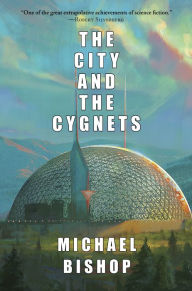 Title: The City and the Cygnets, Author: Michael Bishop