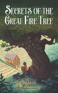 Title: Secrets of the Great Fire Tree, Author: Leah T. Brown